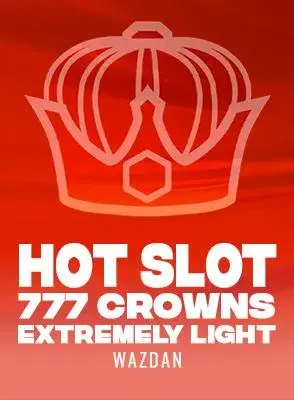 Hot Slot: 777 Crowns Extremely Light
